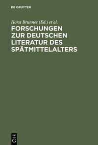 Forschungen Zur Deutschen Literatur Des Spatmittelalters