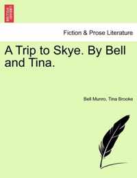 A Trip to Skye. by Bell and Tina.