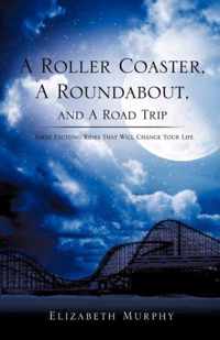 A Roller Coaster, A Roundabout, and A Road Trip