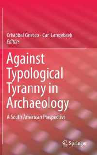 Against Typological Tyranny in Archaeology