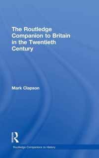 The Routledge Companion to Britain in the Twentieth Century