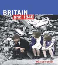 Britain and 1940: History, Myth and Popular Memory