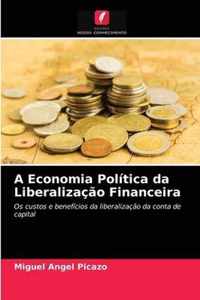 A Economia Politica da Liberalizacao Financeira