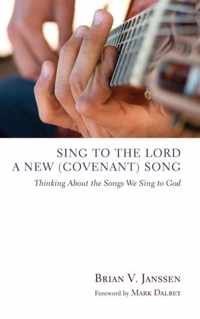 Sing to the Lord a New (Covenant) Song