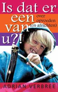 Is dat er een van u!?