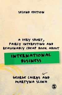 A Very Short, Fairly Interesting and Reasonably Cheap Book about International Business