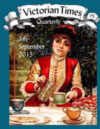 Victorian Times Quarterly #5