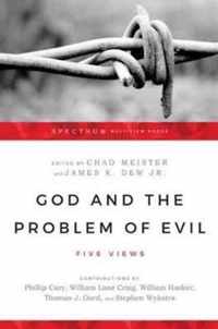 God and the Problem of Evil Five Views Spectrum Multiview Book Series