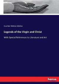 Legends of the Virgin and Christ