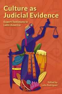 Culture as Judicial Evidence - Expert Testimony in Latin America