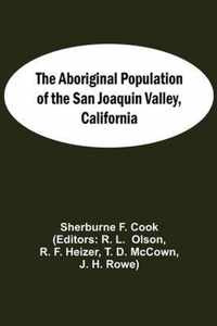 The Aboriginal Population Of The San Joaquin Valley, California