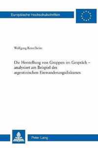 Die Herstellung von Gruppen im Gespräch - analysiert am Beispiel des argentinischen Einwanderungsdiskurses