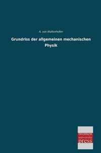 Grundriss Der Allgemeinen Mechanischen Physik