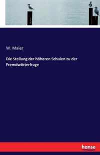 Die Stellung der hoeheren Schulen zu der Fremdwoerterfrage