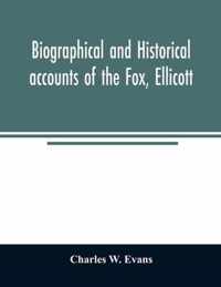 Biographical and historical accounts of the Fox, Ellicott, and Evans families, and the different families connected with them