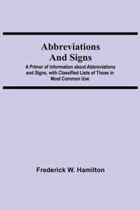 Abbreviations and Signs; A Primer of Information about Abbreviations and Signs, with Classified Lists of Those in Most Common Use