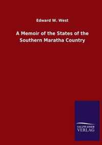 A Memoir of the States of the Southern Maratha Country