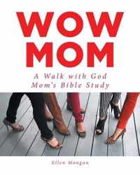 Wow Mom: A Walk with God