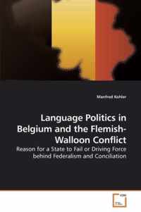 Language Politics in Belgium and the Flemish-Walloon Conflict