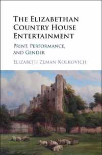 The Elizabethan Country House Entertainment