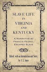 Slave Life in Virginia and Kentucky