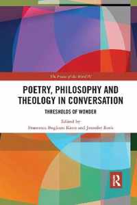 Poetry, Philosophy and Theology in Conversation: Thresholds of Wonder