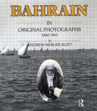 Bahrain In Original Photographs 1880-1961