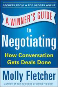 A Winner's Guide to Negotiating