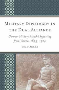 Military Diplomacy in the Dual Alliance