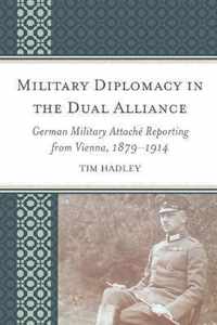 Military Diplomacy in the Dual Alliance