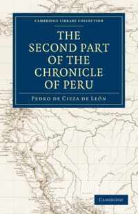 The Cambridge Library Collection - Hakluyt First Series The Second Part of the Chronicle of Peru