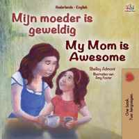 My Mom is Awesome (Dutch English Bilingual Book for Kids)