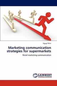 Marketing Communication Strategies for Supermarkets