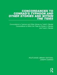 Concordances to Conrad's Typhoon and Other Stories and Within the Tides