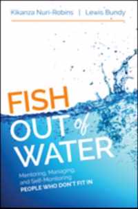 Fish Out of Water: Mentoring, Managing, and Self-Monitoring People Who Don't Fit In