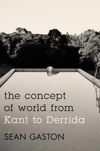 The Concept of World from Kant to Derrida