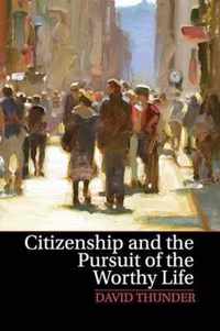 Citizenship and the Pursuit of the Worthy Life