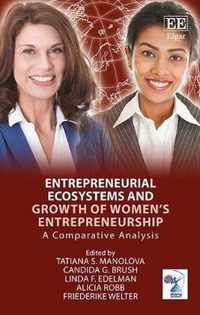 Entrepreneurial Ecosystems and Growth of Womens Entrepreneurship  A Comparative Analysis