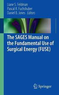 The SAGES Manual on the Fundamental Use of Surgical Energy (FUSE)