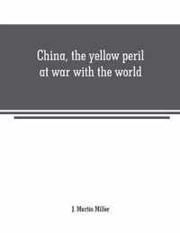 China, the yellow peril at war with the world