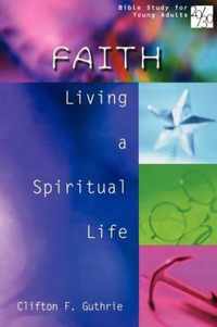 20/30 Bible Study for Young Adults: Faith: Living a Spiritual Life