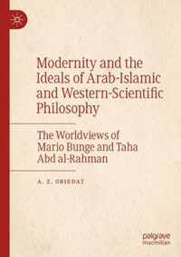 Modernity and the Ideals of Arab-Islamic and Western-Scientific Philosophy