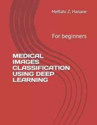 Medical Images Classification Using Deep Learning