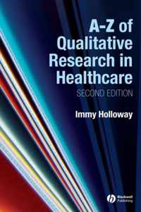 A-Z of Qualitative Research in Nursing and Healthcare