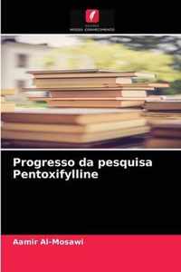 Progresso da pesquisa Pentoxifylline