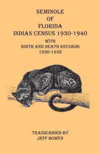 Seminole of Florida Indian Census 1930-1940 With Birth and Death Records 1930-1938