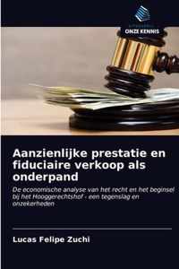 Aanzienlijke prestatie en fiduciaire verkoop als onderpand