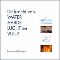 De kracht van water, aarde, lucht en vuur