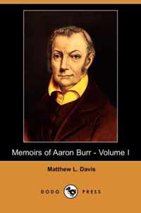 Memoirs of Aaron Burr - Volume I (Dodo Press)