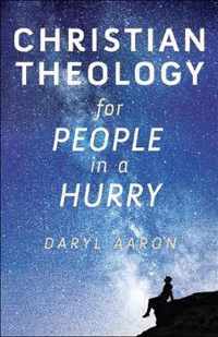 Christian Theology for People in a Hurry